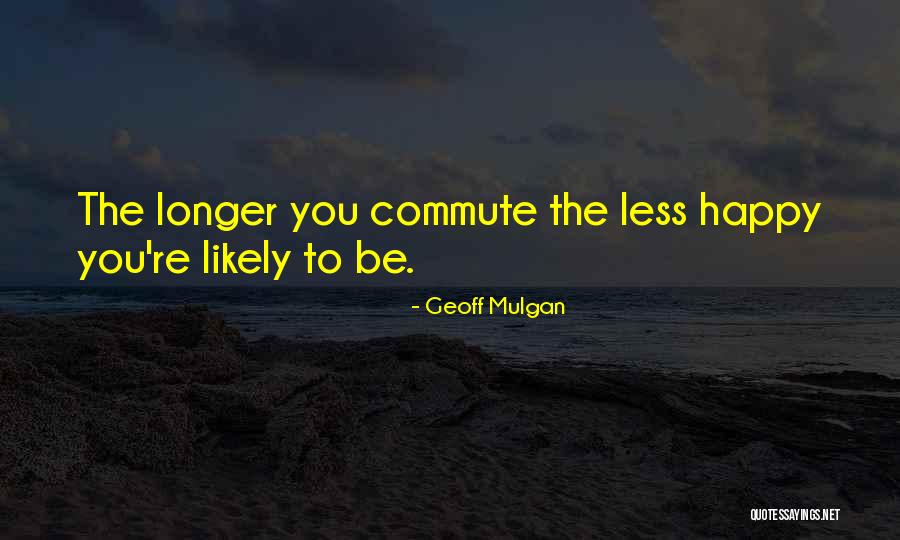 Lumos Maxima Quotes By Geoff Mulgan