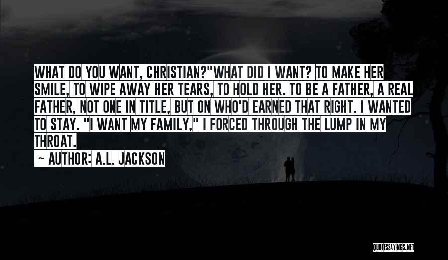 Lump In Throat Quotes By A.L. Jackson