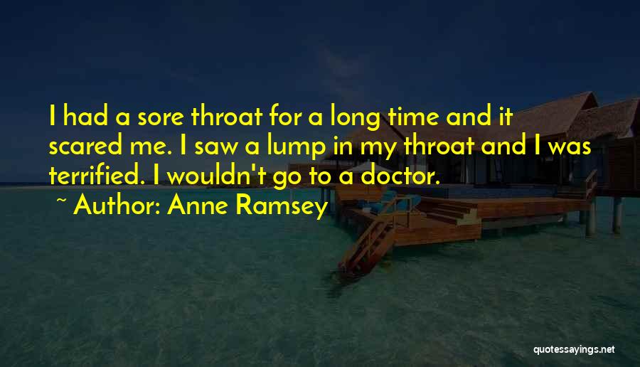 Lump In Throat Quotes By Anne Ramsey