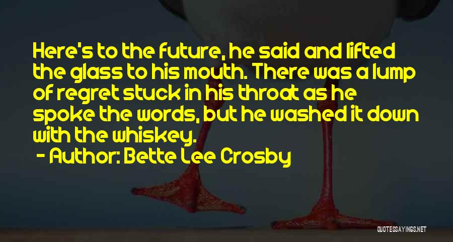 Lump In Throat Quotes By Bette Lee Crosby