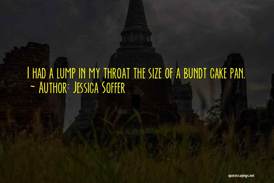 Lump In Throat Quotes By Jessica Soffer