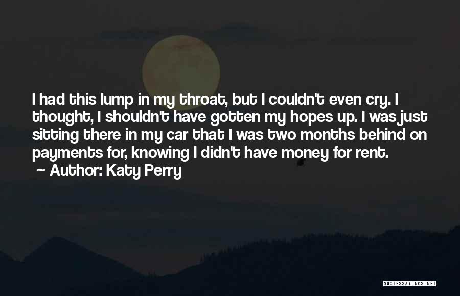 Lump In Throat Quotes By Katy Perry