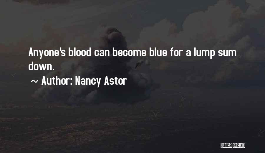 Lump Sum Quotes By Nancy Astor