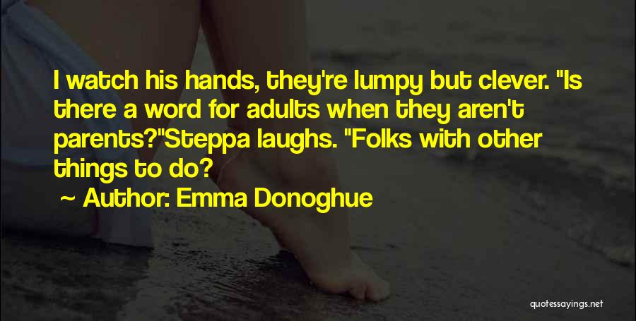 Lumpy Quotes By Emma Donoghue