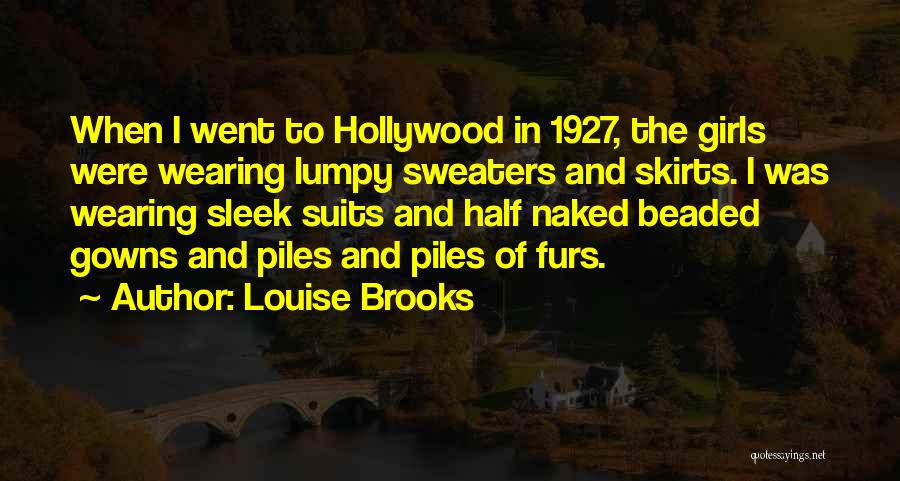 Lumpy Quotes By Louise Brooks