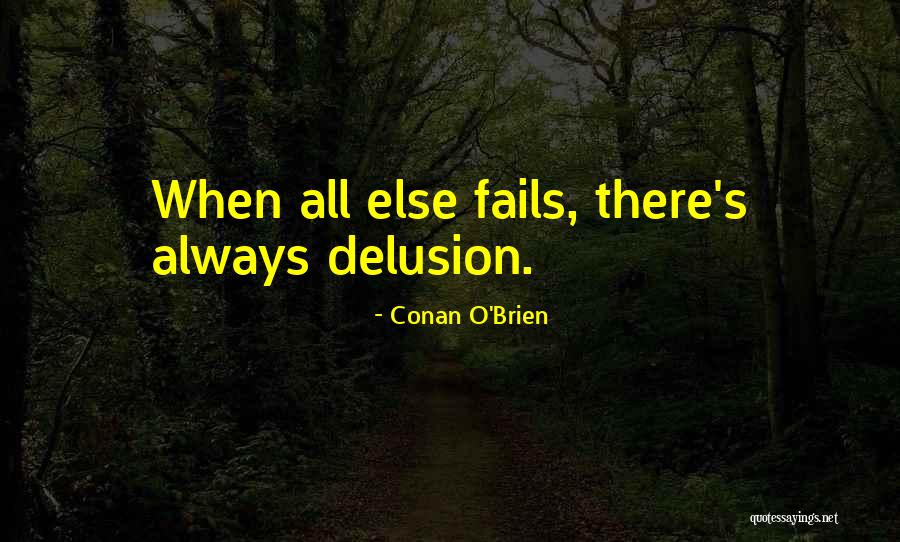 Lumturie Axhami Quotes By Conan O'Brien Lumturie Axhami Quotes By Conan O'Brien