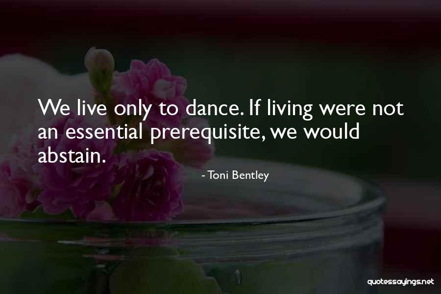 Lumuluha Na Quotes By Toni Bentley Lumuluha Na Quotes By Toni Bentley