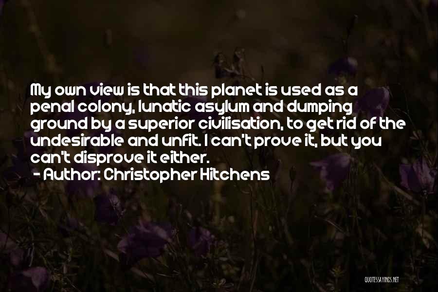 Lunatic Asylum Quotes By Christopher Hitchens