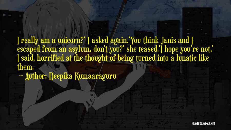 Lunatic Asylum Quotes By Deepika Kumaaraguru