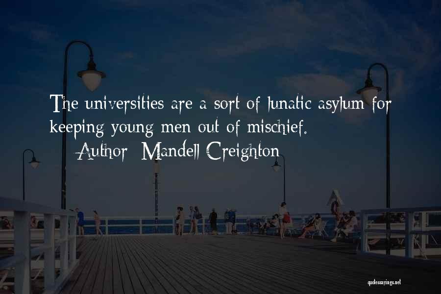 Lunatic Asylum Quotes By Mandell Creighton