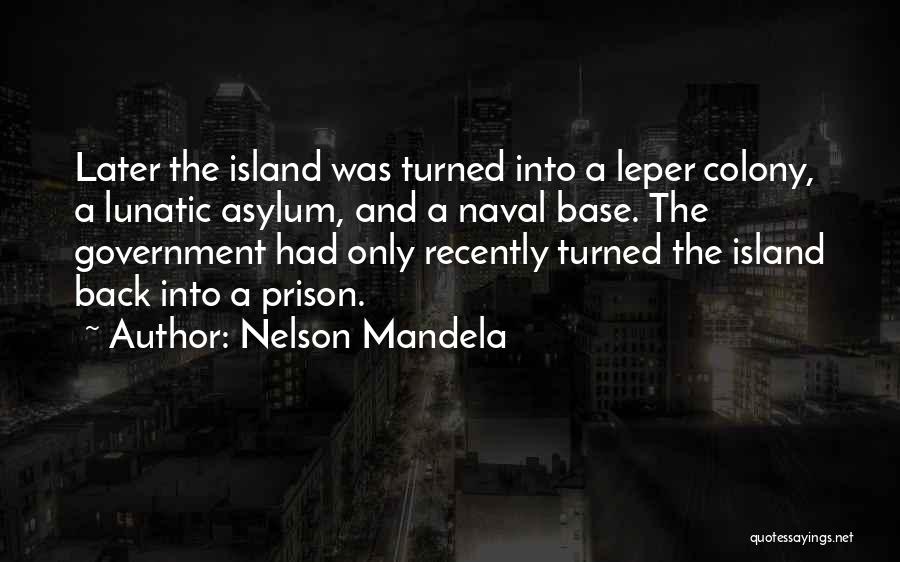 Lunatic Asylum Quotes By Nelson Mandela