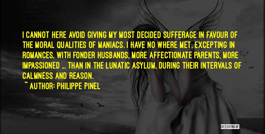 Lunatic Asylum Quotes By Philippe Pinel