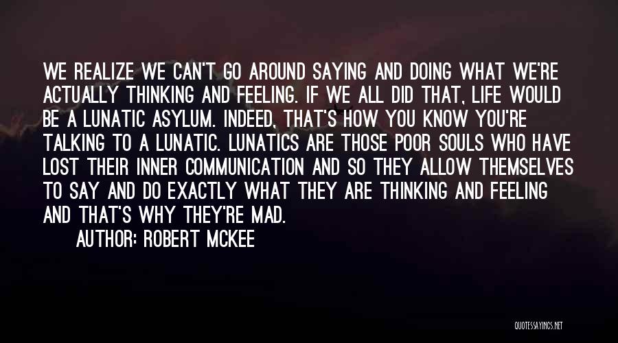 Lunatic Asylum Quotes By Robert McKee
