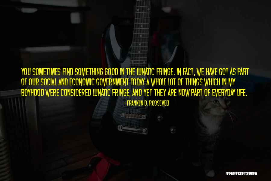 Lunatic Fringe Quotes By Franklin D. Roosevelt Lunatic Fringe Quotes By Franklin D. Roosevelt