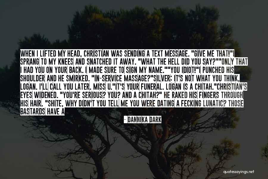 Lunatic Life Quotes By Dannika Dark Lunatic Life Quotes By Dannika Dark