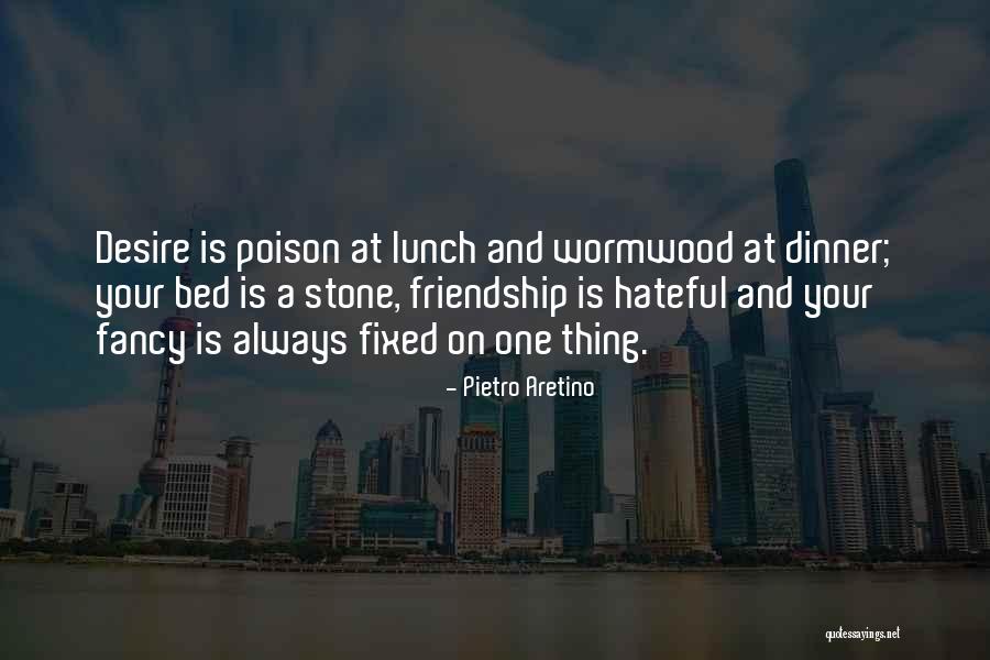 Lunch And Friendship Quotes By Pietro Aretino