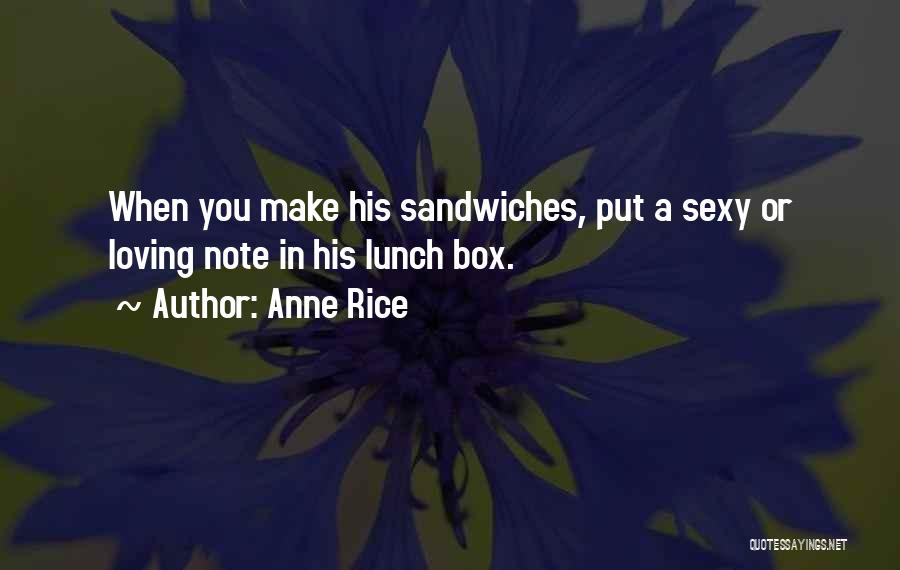 Lunch Box Quotes By Anne Rice