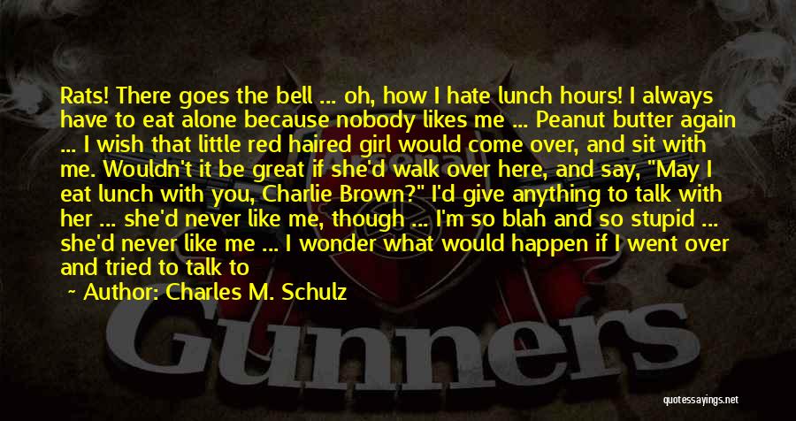 Lunch Hour Love Quotes By Charles M. Schulz
