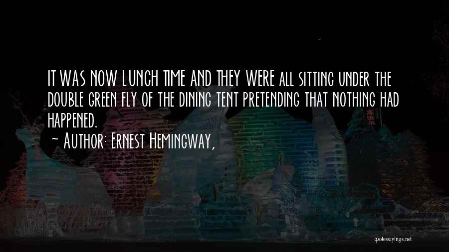 Lunch Quotes By Ernest Hemingway,