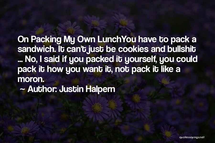 Lunch Quotes By Justin Halpern
