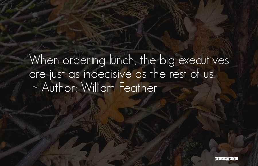 Lunch Quotes By William Feather