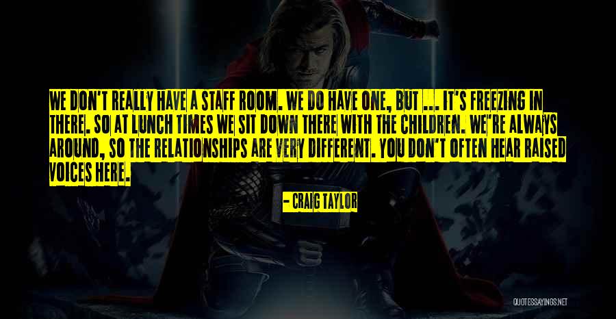 Lunch Room Quotes By Craig Taylor Lunch Room Quotes By Craig Taylor