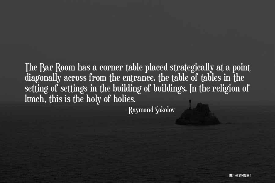 Lunch Room Quotes By Raymond Sokolov Lunch Room Quotes By Raymond Sokolov