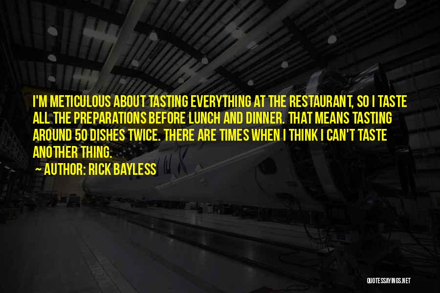 Lunch Times Quotes By Rick Bayless