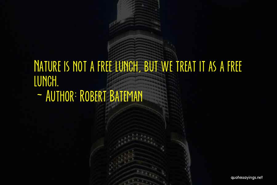 Lunch Treat Quotes By Robert Bateman