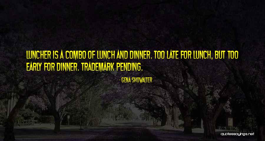 Luncher Quotes By Gena Showalter Luncher Quotes By Gena Showalter