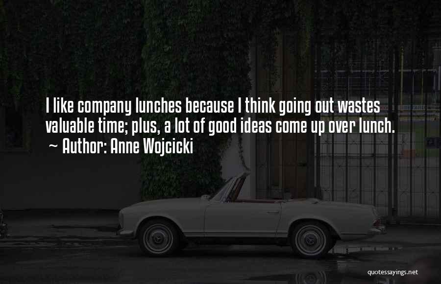 Lunches Quotes By Anne Wojcicki