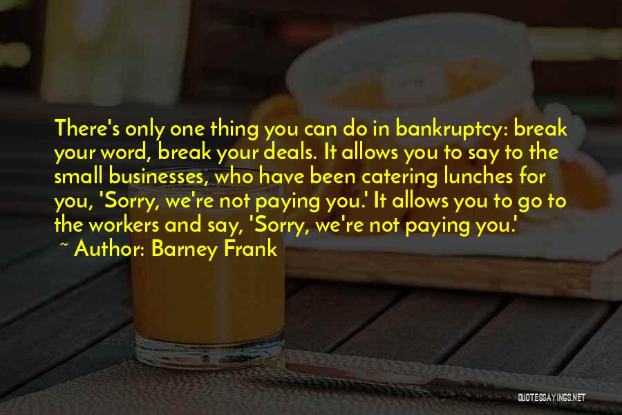 Lunches Quotes By Barney Frank