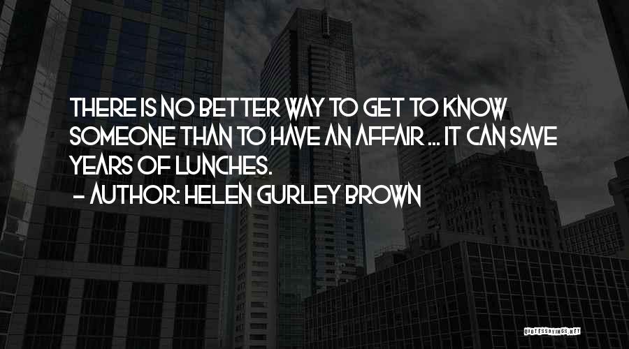Lunches Quotes By Helen Gurley Brown