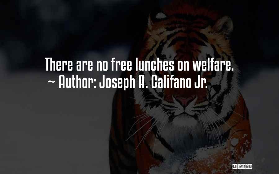 Lunches Quotes By Joseph A. Califano Jr.