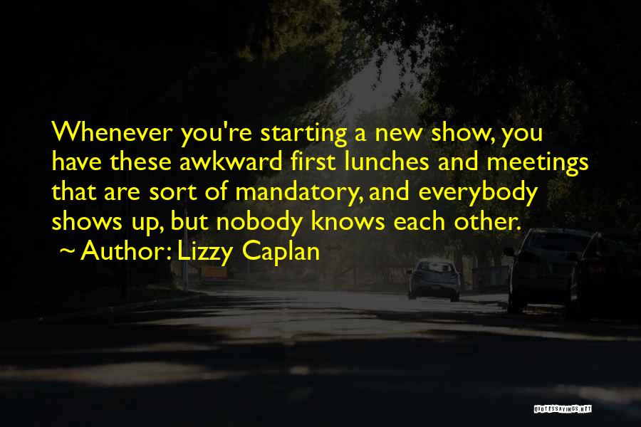 Lunches Quotes By Lizzy Caplan
