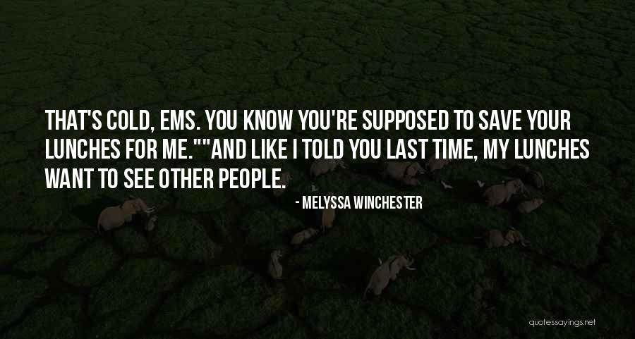 Lunches Quotes By Melyssa Winchester Lunches Quotes By Melyssa Winchester