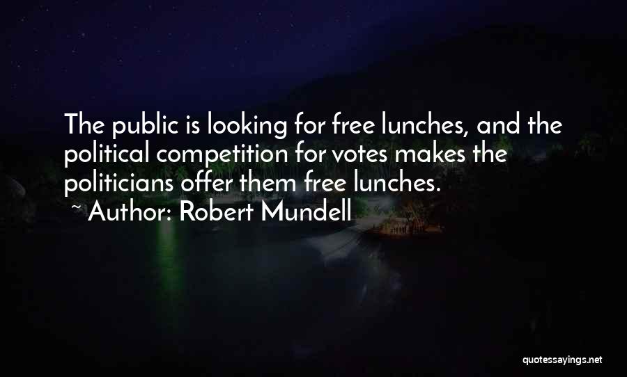 Lunches Quotes By Robert Mundell