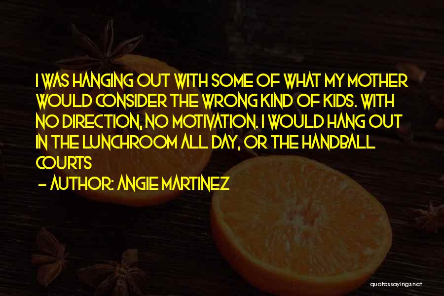 Lunchroom Quotes By Angie Martinez