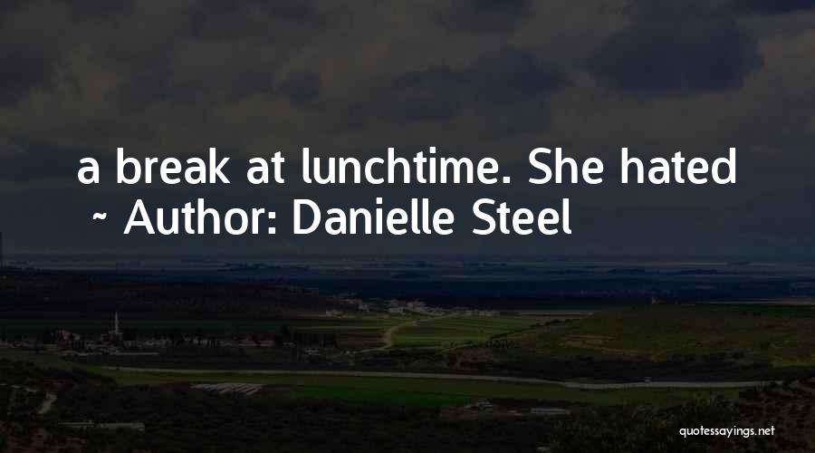Lunchtime Quotes By Danielle Steel