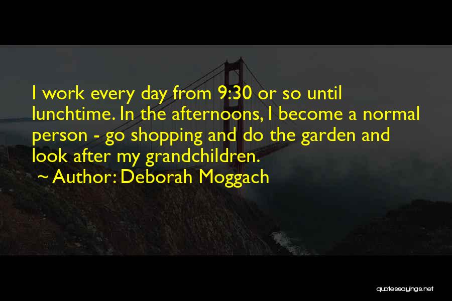 Lunchtime Quotes By Deborah Moggach