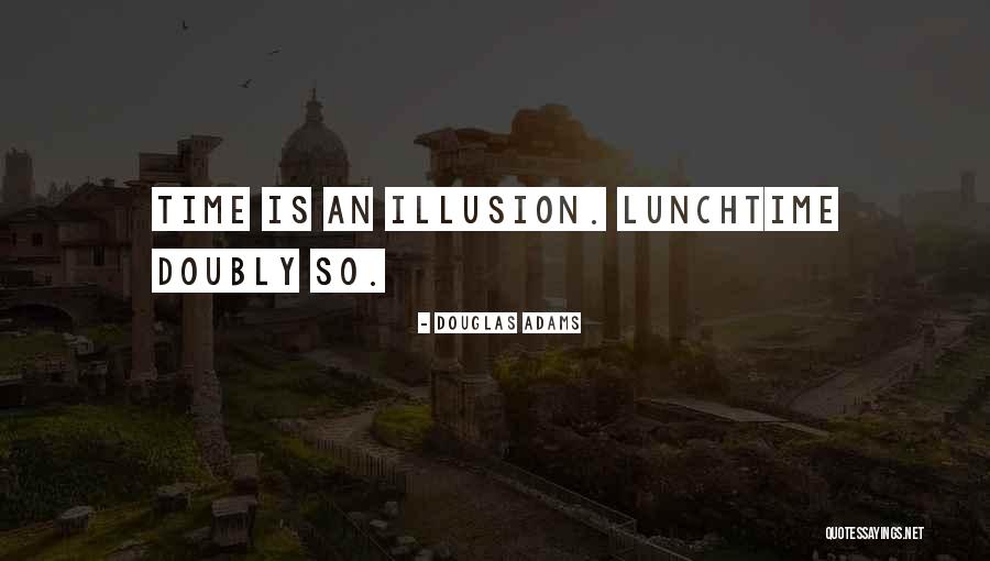 Lunchtime Quotes By Douglas Adams Lunchtime Quotes By Douglas Adams
