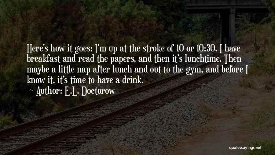 Lunchtime Quotes By E.L. Doctorow