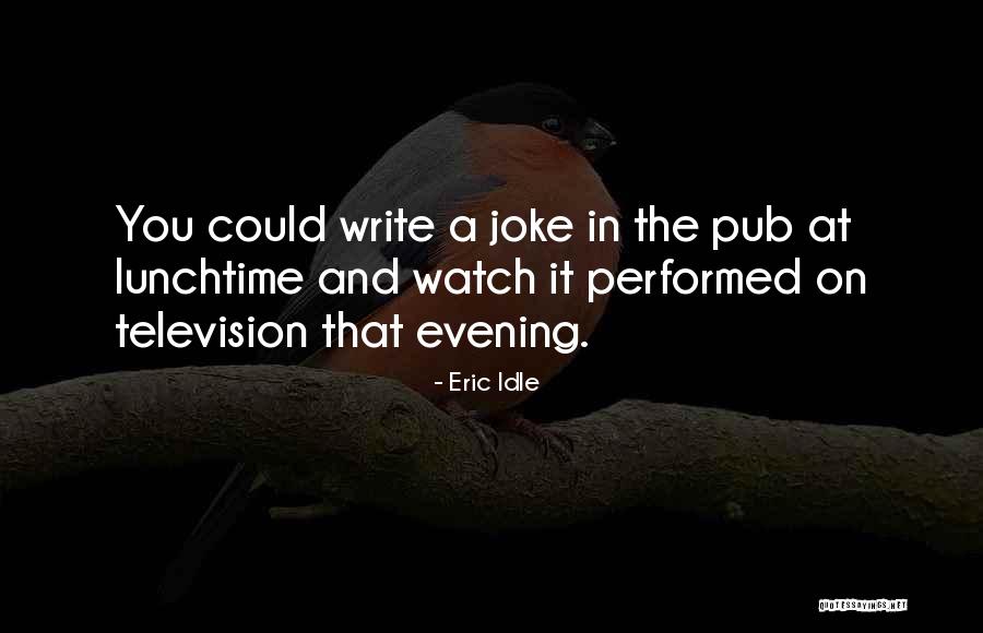 Lunchtime Quotes By Eric Idle Lunchtime Quotes By Eric Idle