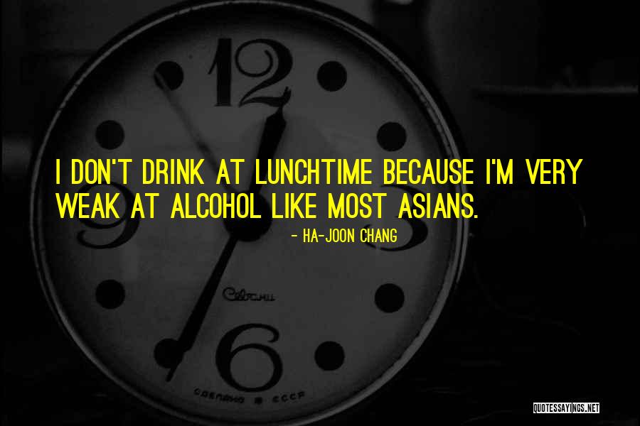 Lunchtime Quotes By Ha-Joon Chang Lunchtime Quotes By Ha-Joon Chang