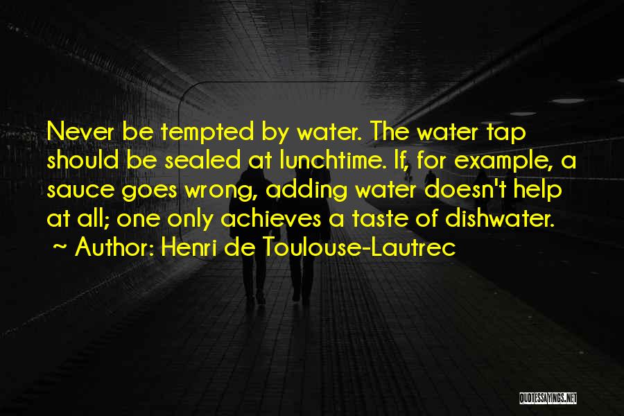 Lunchtime Quotes By Henri De Toulouse-Lautrec
