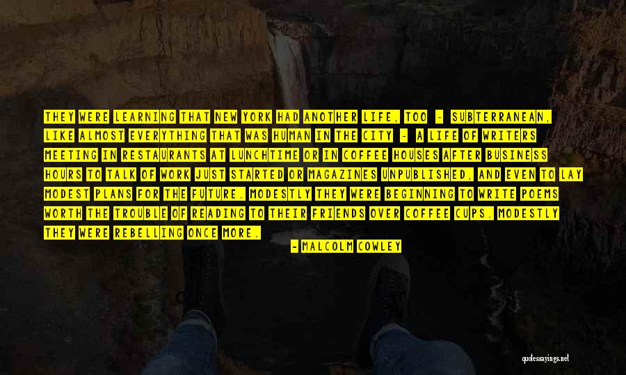Lunchtime Quotes By Malcolm Cowley Lunchtime Quotes By Malcolm Cowley