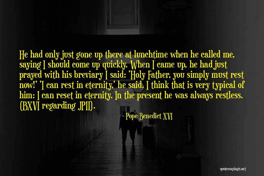 Lunchtime Quotes By Pope Benedict XVI Lunchtime Quotes By Pope Benedict XVI