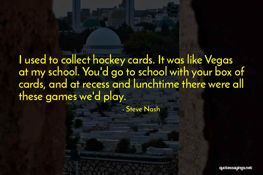 Lunchtime Quotes By Steve Nash