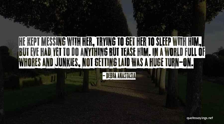 Lundmania Quotes By Debra Anastasia Lundmania Quotes By Debra Anastasia