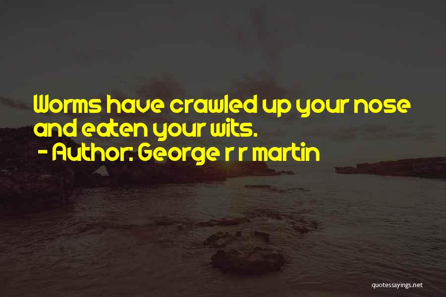 Lundum Quotes By George R R Martin